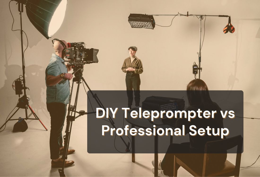 DIY Teleprompter vs Professional Setup: Which Is Right for You?