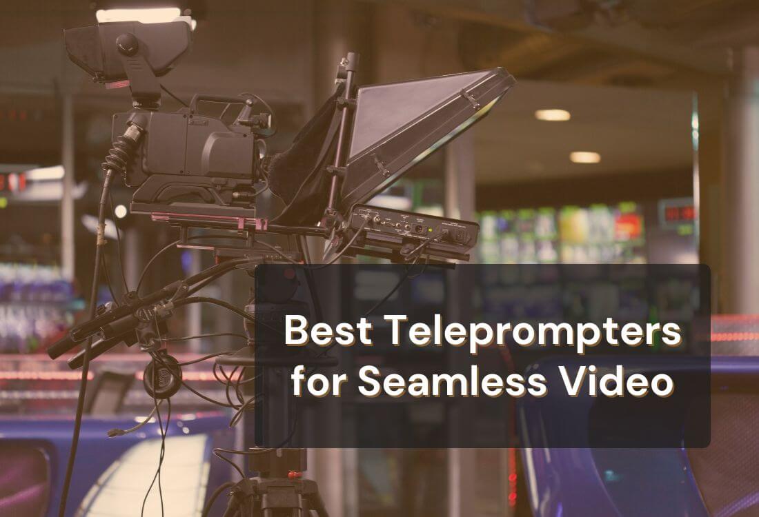The Best Teleprompters of 2025 for Seamless Video Excellence