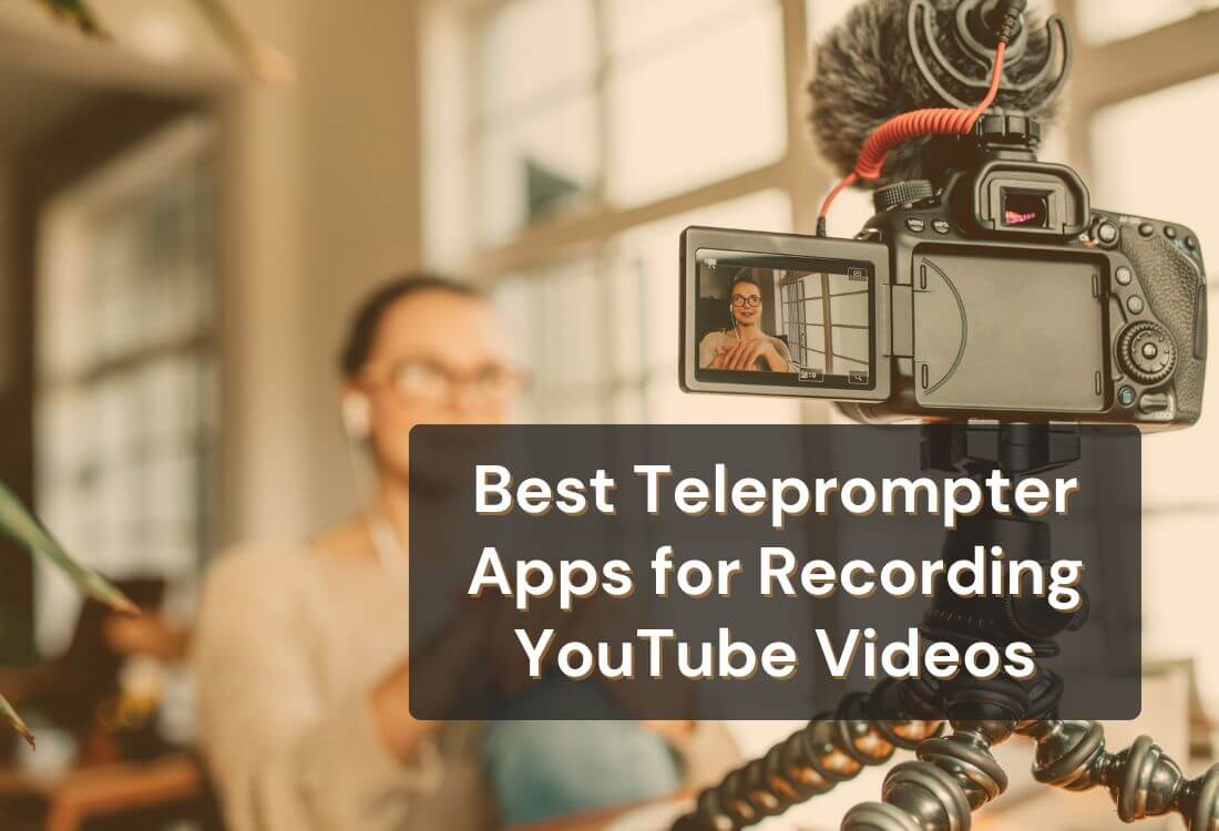 The 6 Best Teleprompter Apps for Recording YouTube Videos