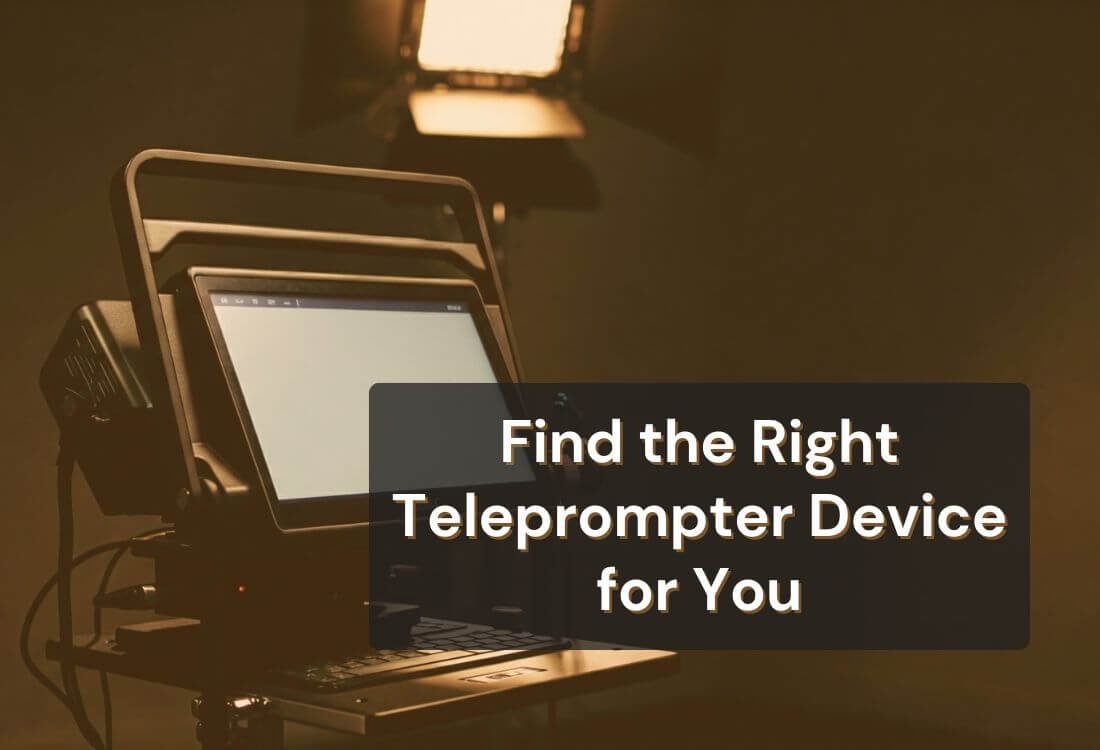 Teleprompter Devices for Every Budget and Use Case