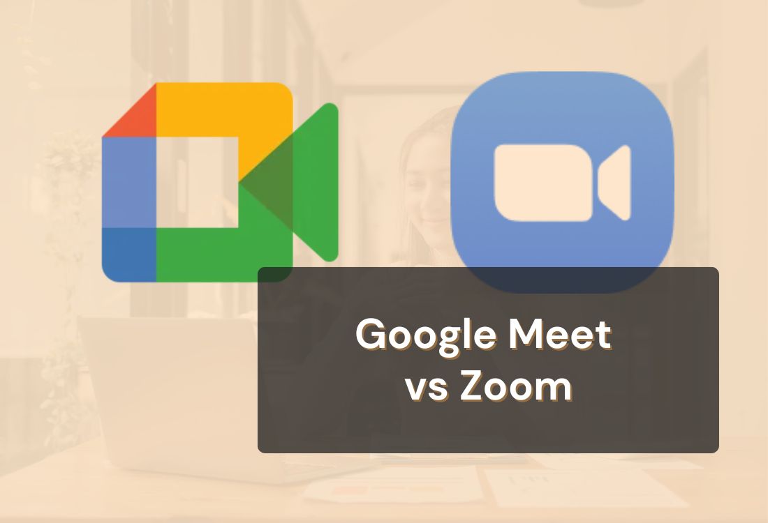 Google Meet vs Zoom: Best Video Meeting App in 2025