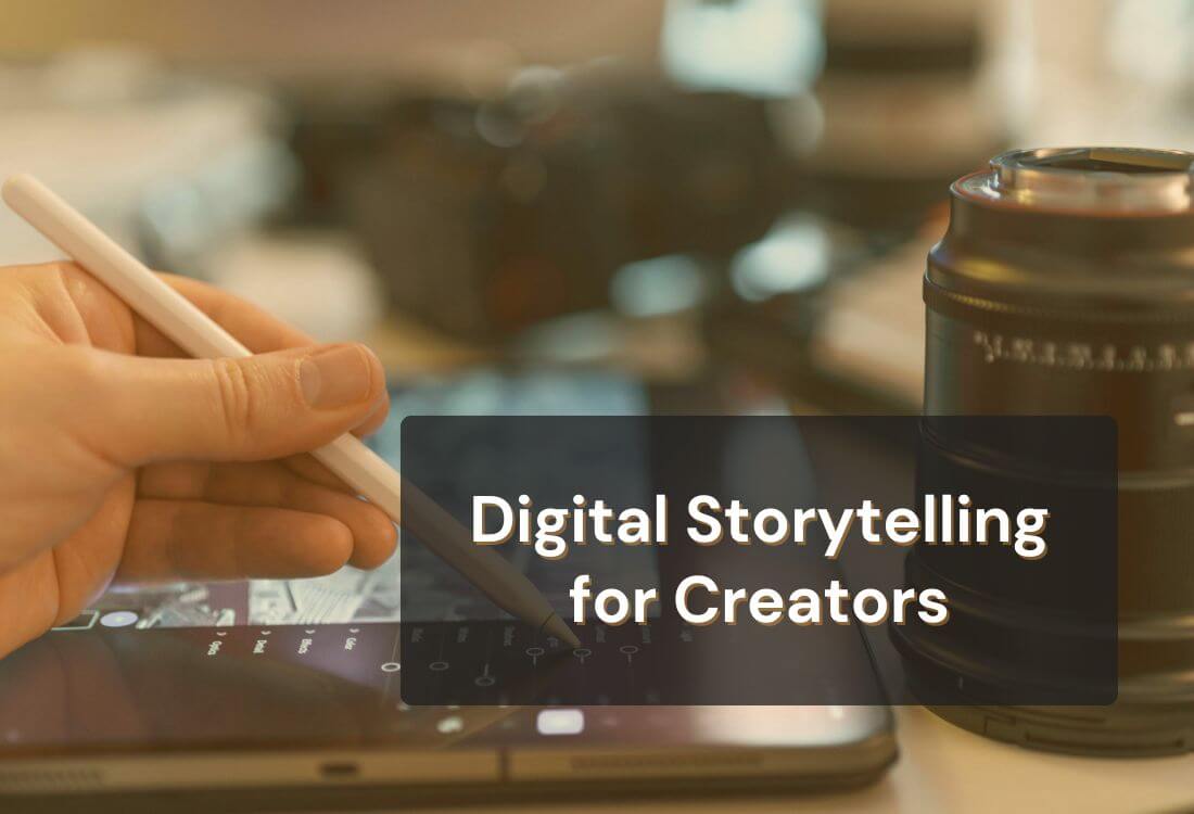 What Is Digital Storytelling for Modern Creators