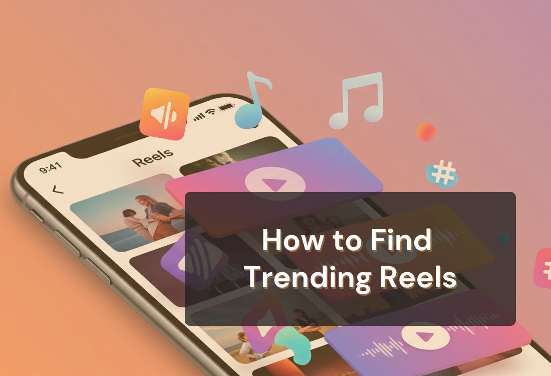 How to Find Trending Reels on Instagram Easily