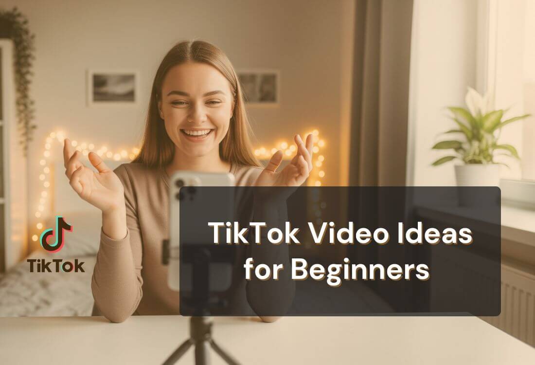 TikTok Video Ideas for Beginners That Actually Work