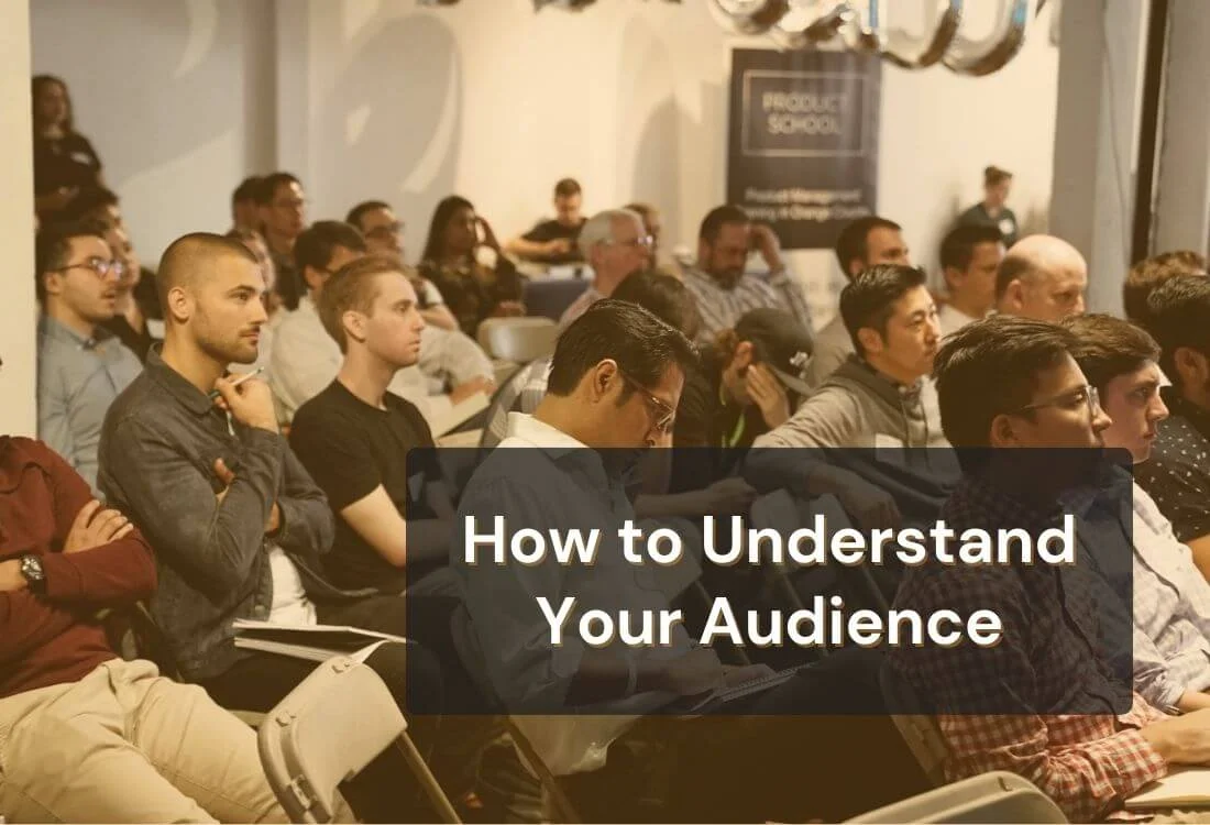 Understanding Your Audience: How to Connect and Engage