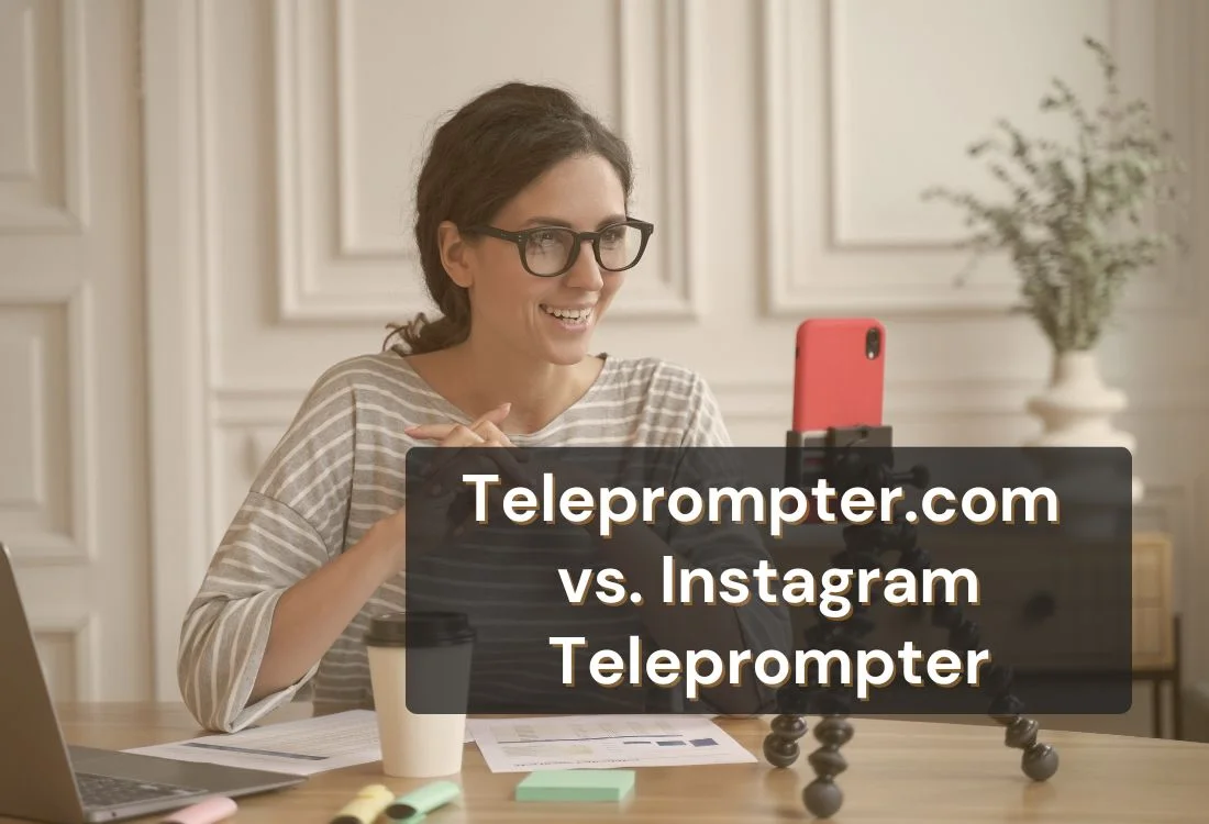 Teleprompter.com vs. Instagram Teleprompter: Compared