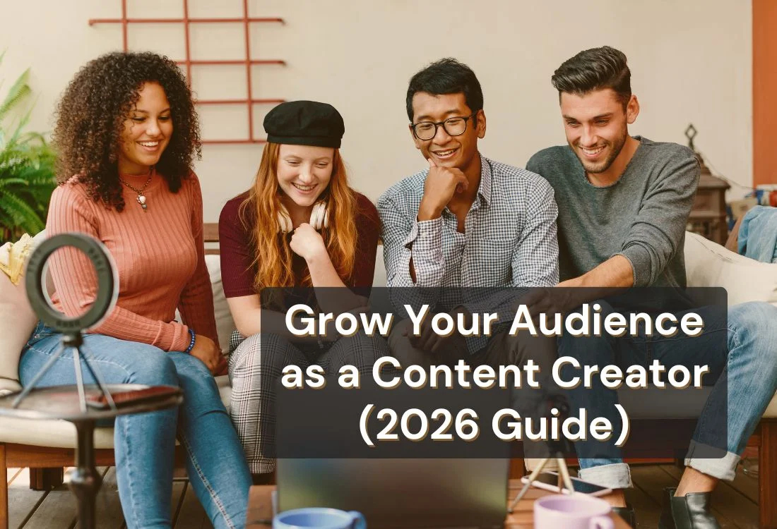 How to Build an Audience as a Content Creator in 2026