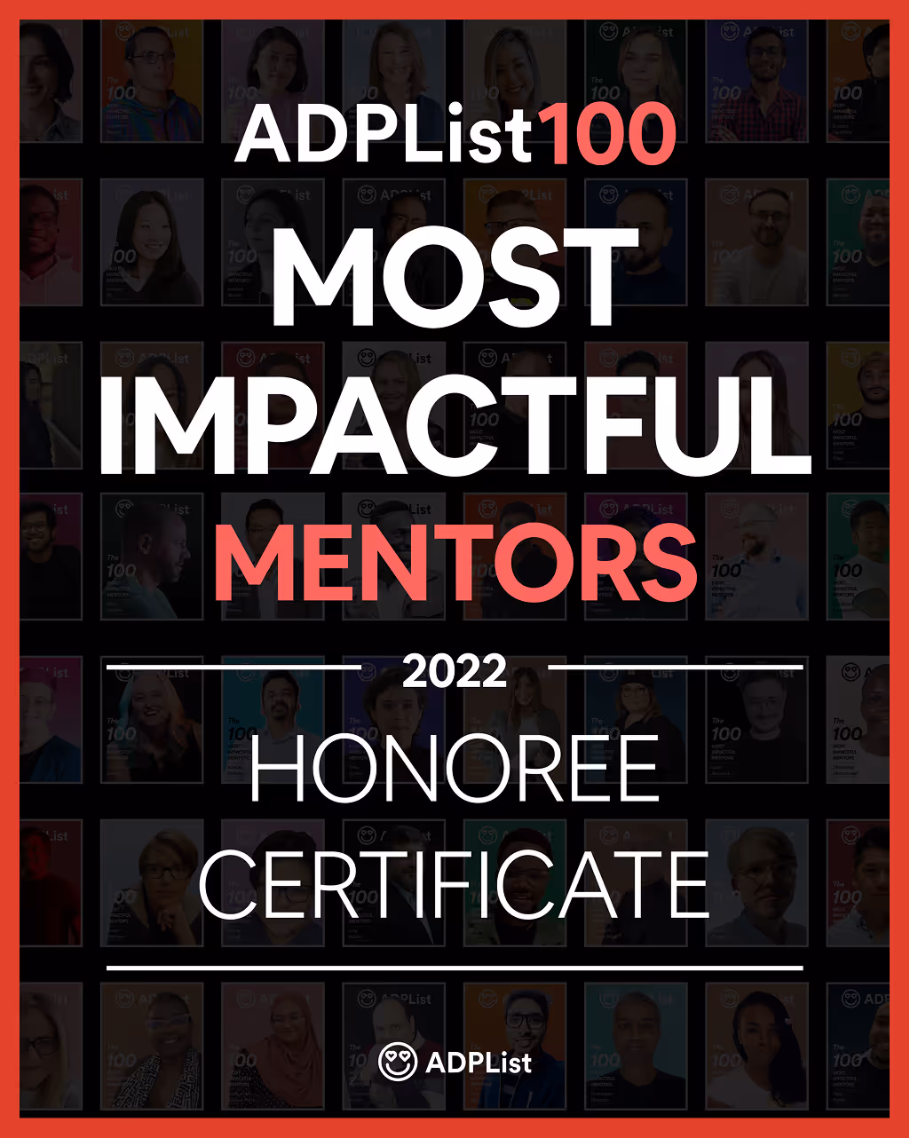 Certificate titled ADPList 100 Most Impactful Mentors 2022 Honoree with small portraits of mentors in the background.