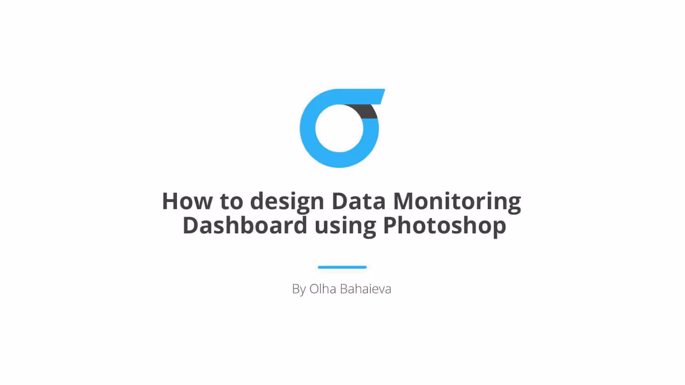 Title slide with a blue and black circular logo and text reading 'How to design Data Monitoring Dashboard using Photoshop' by Olha Bahaieva.