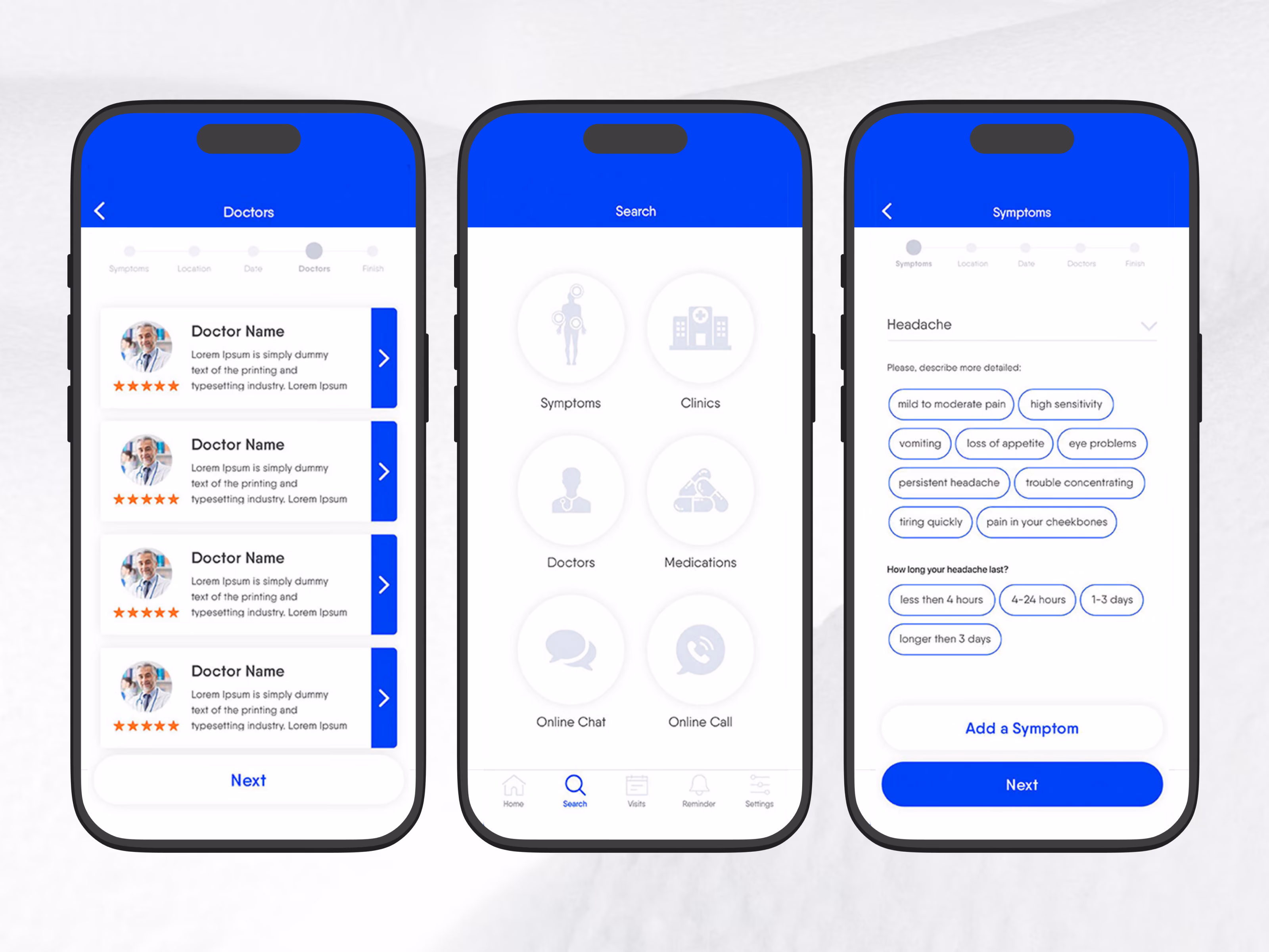 Three smartphone screens of a medical app: left screen lists doctors with photos, names, star ratings, and brief descriptions, with a 'Next' button at the bottom; center screen displays a search menu with circular icons for Symptoms, Clinics, Doctors, Medications, Online Chat, and Online Call; right screen shows a symptom input for 'Headache' with selectable detailed symptom tags and duration options, plus buttons to add a symptom or proceed next.