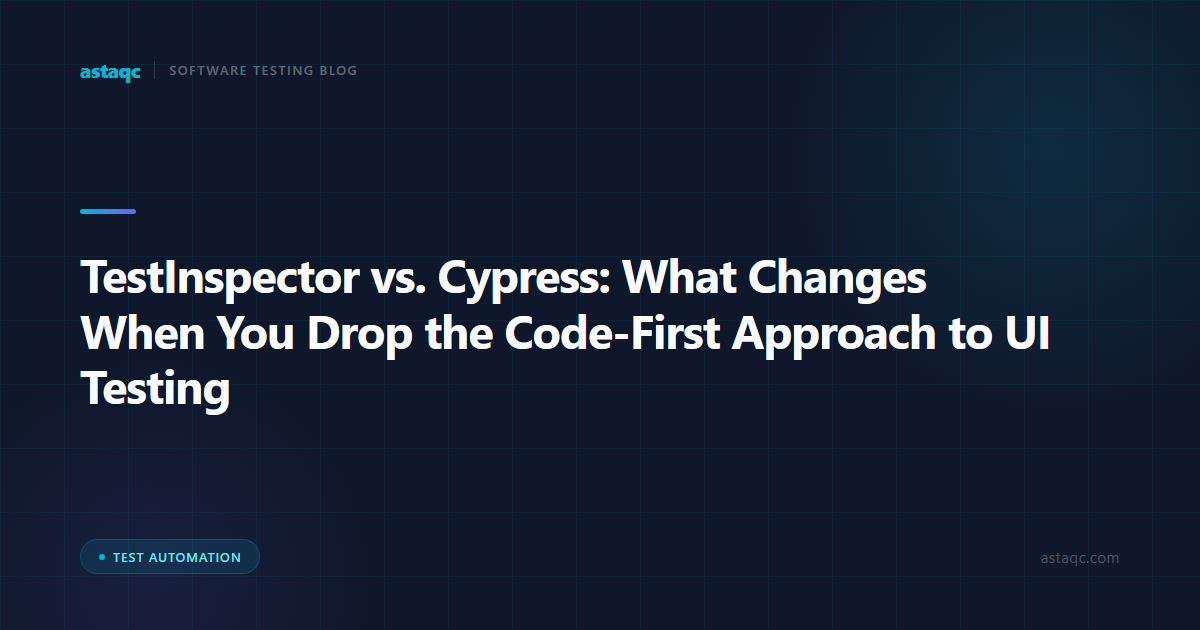 TestInspector vs. Cypress: What Changes When You Drop the Code-First Approach to UI Testing