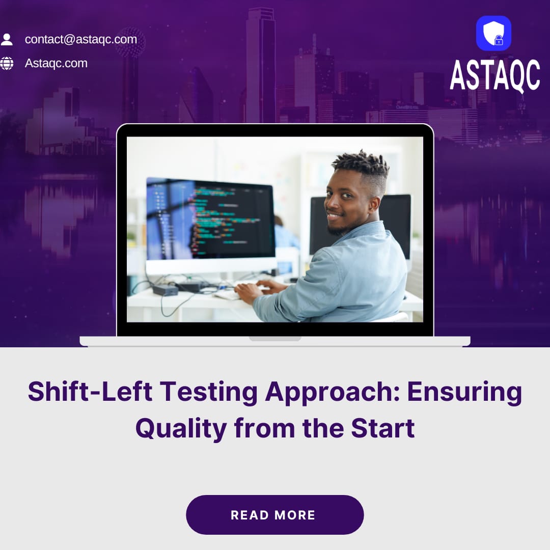 Shift-Left Testing Approach: Ensuring Quality from the Start