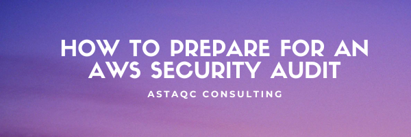 How to Prepare for an AWS Security Audit