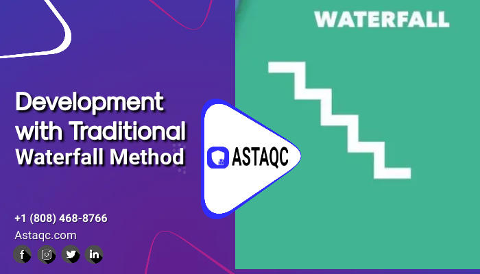 Development with Traditional Waterfall Method