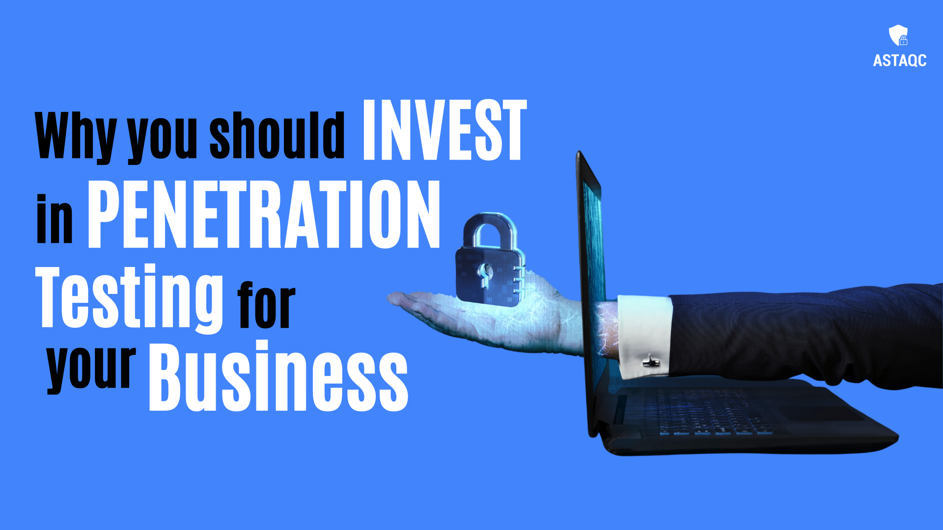Why You Should Invest In Penetration Testing For Your Business?