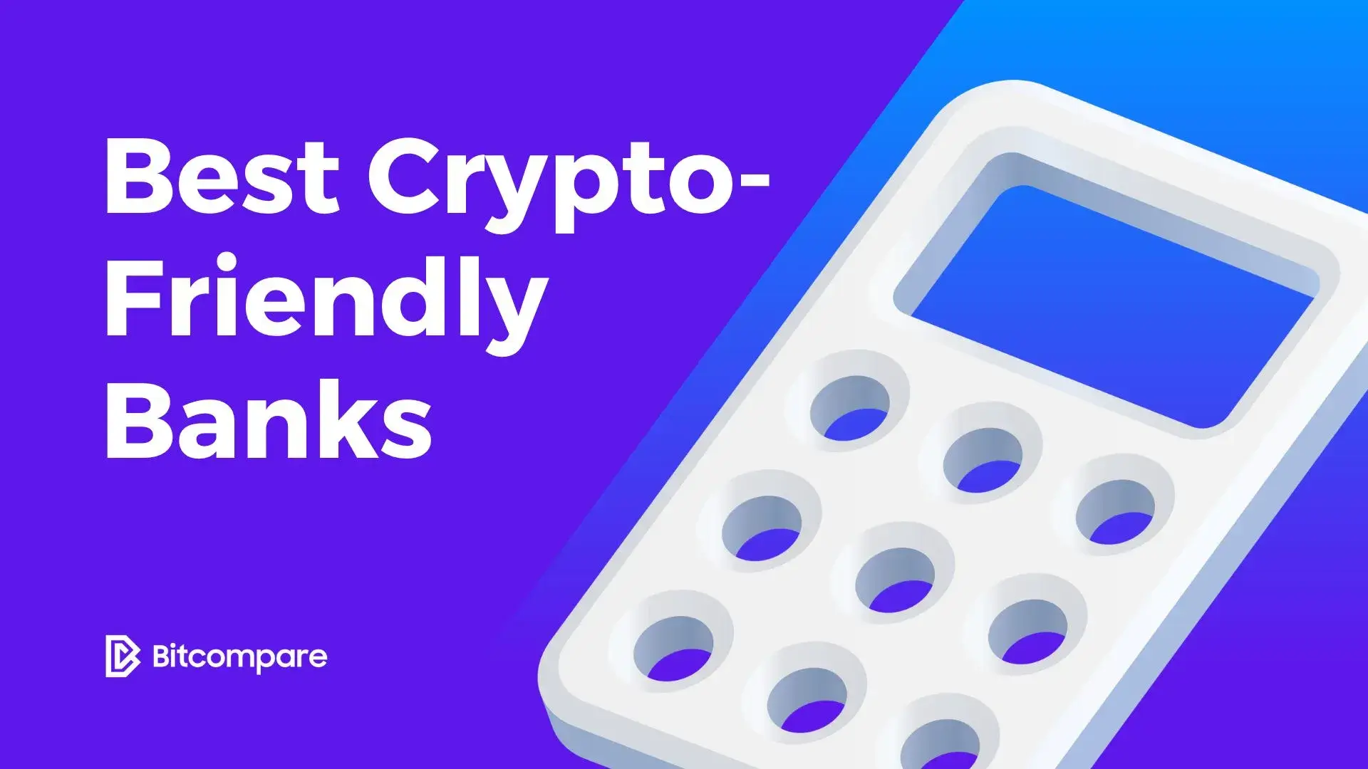 7 Best Crypto-Friendly Banks in the US