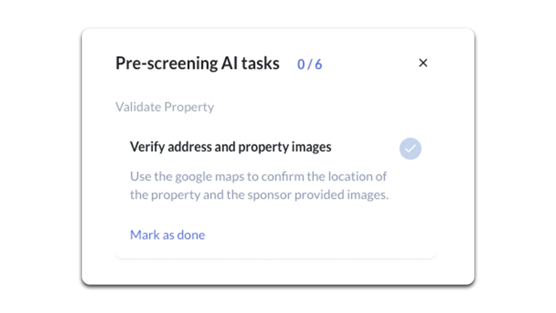 Pre-screening AI tasks interface showing 0 out of 6 tasks completed, with an item to verify address and property images using Google Maps, marked as done.