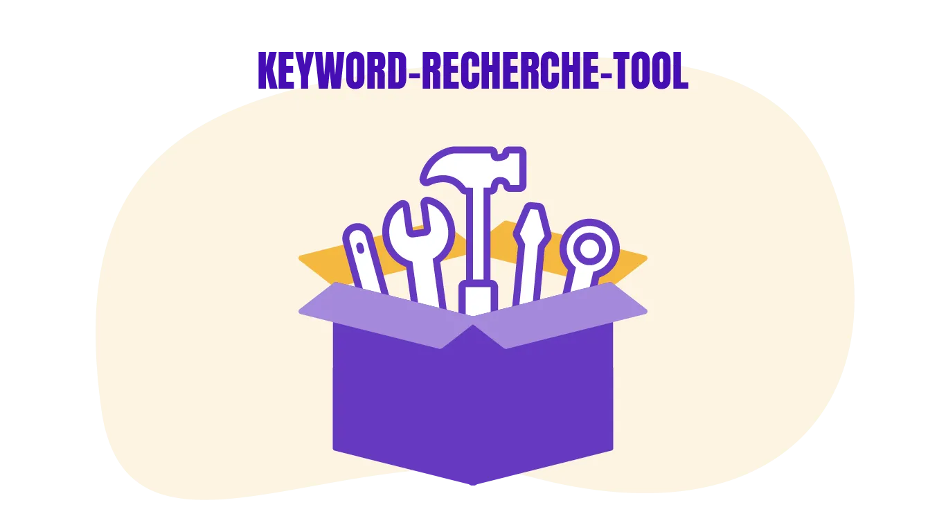 Zu sehen ist eine Box, befüllt mit Werkzeug. Darüber steht Keyword Recherche Tools