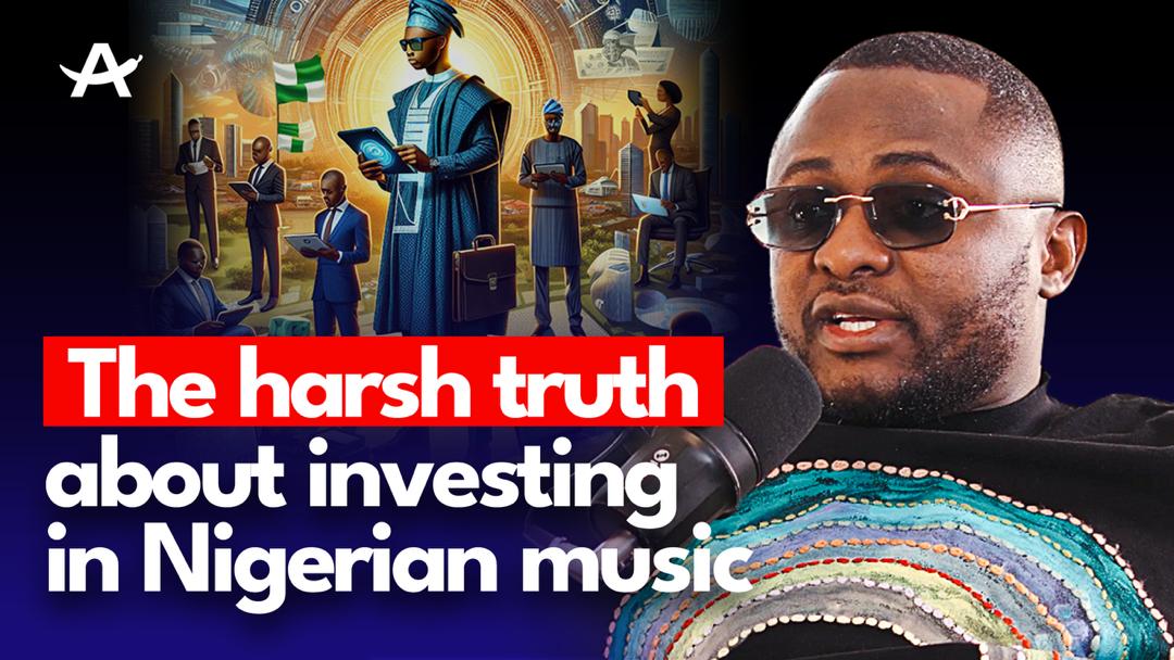 The Harsh Truth About Nigeria’s Music Industry Fame Betrayal And Building Billion Naira Businesses