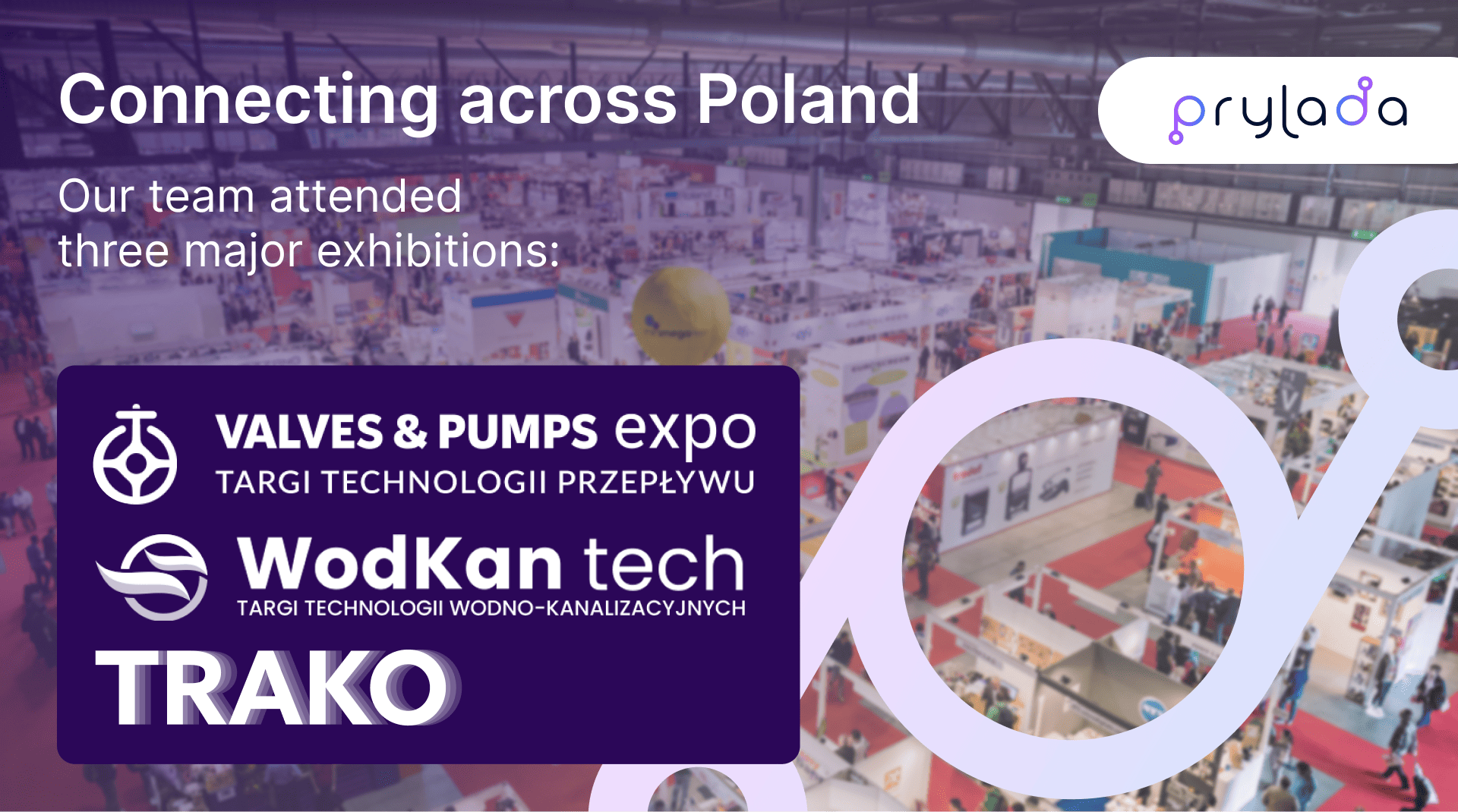 Prylada team strengthens presence at key Polish industry events