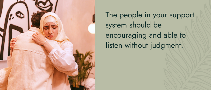 Image: women hugging someone in their support system. Text: The people in your support system should be encouraging and able to listen without judgment.