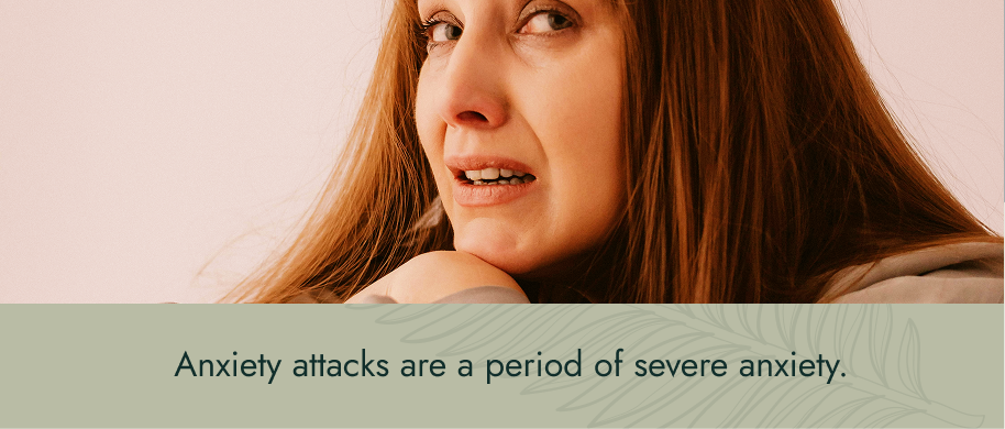 Image: A red-headed woman looking to the side and crying. Text: Anxiety attacks are a period of severe anxiety.