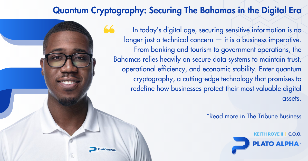 Quantum Cryptography: Securing The Bahamas in the Digital Era