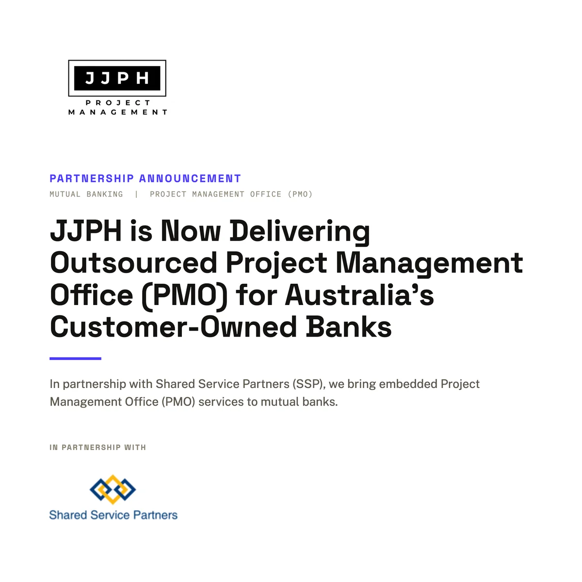 JJPH partnership announcement: outsourced Project Management Office (PMO) for Australia's customer-owned banks, in partnership with Shared Service Partners