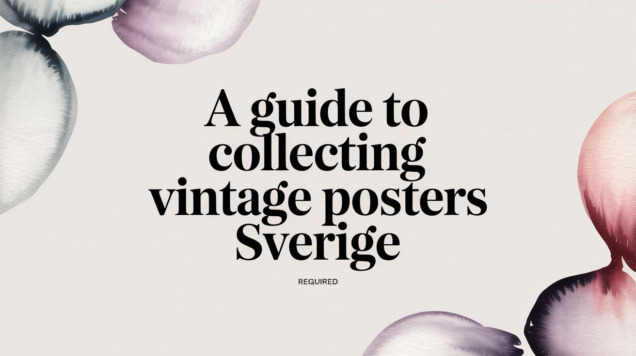 A Guide to Collecting Vintage Posters Sverige