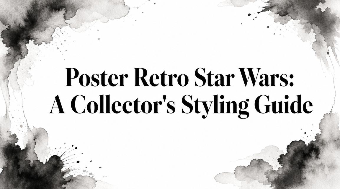 Poster Retro Star Wars: A Collector's Styling Guide
