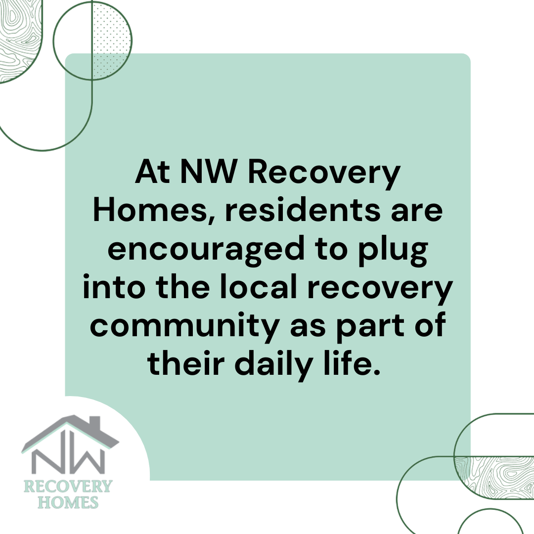 A graphic image about how residents in recovery housing Portland Oregon are encouraged to connect with the local recovery community and peer support networks