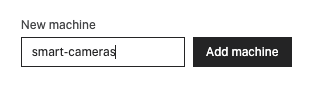 A close-up image of the Viam app interface where the box labeled new machine is filled in with smart-camera.