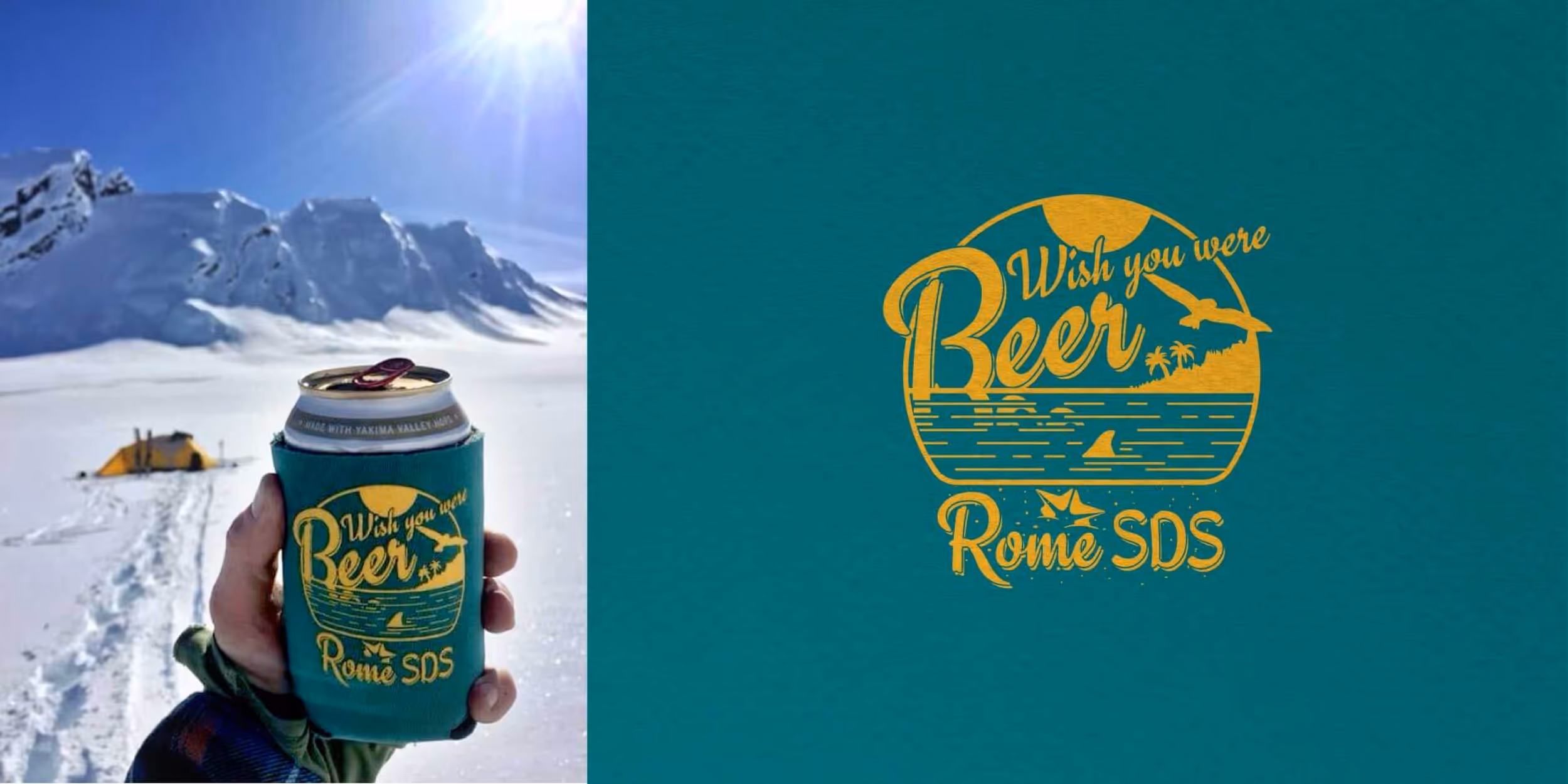 A cluster of photos with the right being a graphic that reads "Wish you were Beer - Rome SDS" and the left being that graphic on a beer coozie being help in front of some mountains 