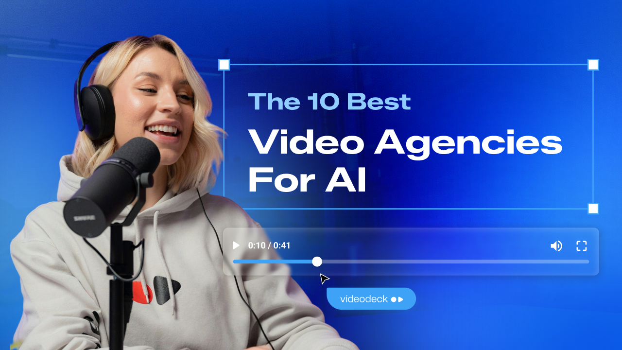 The 10 best video agencies for AI companies, Videodeck blog cover
