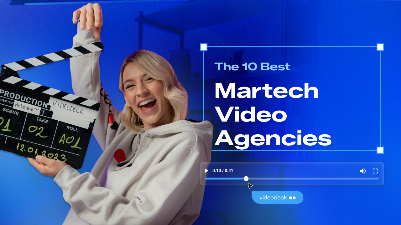 The 10 best martech video agencies, Videodeck blog cover