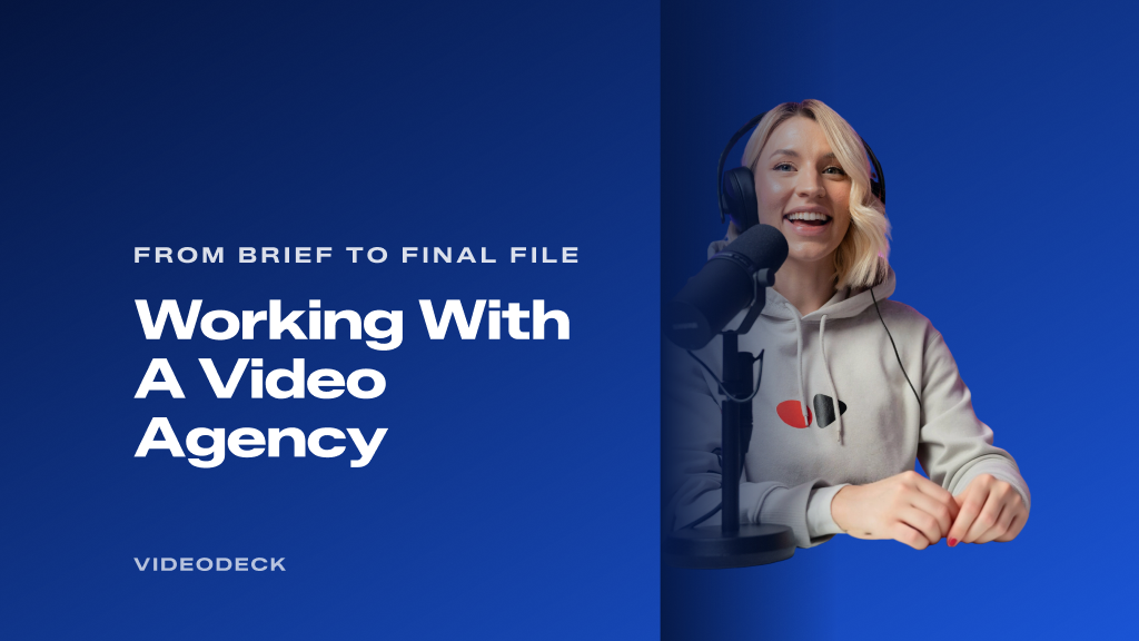 Working with a video agency, from brief to final file