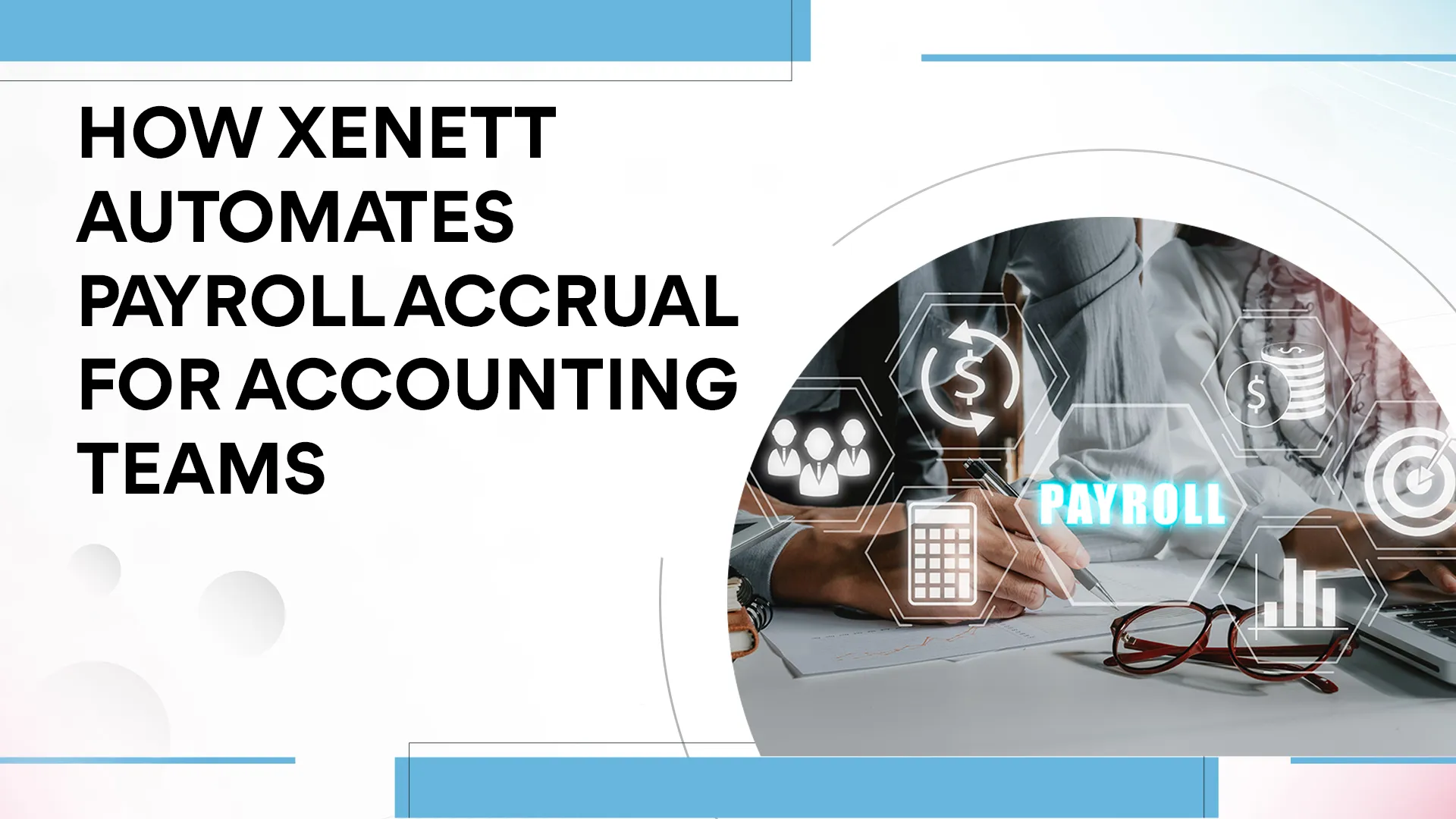 How Xenett Automates Payroll Accrual for Accounting Teams