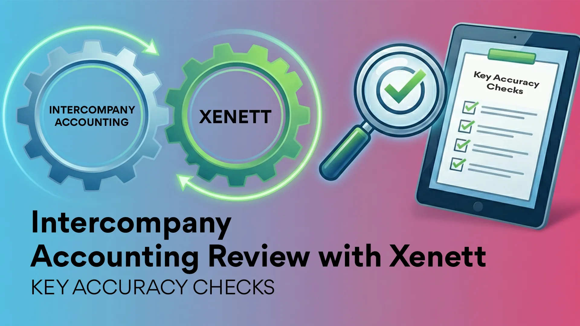 Intercompany Accounting Review with Xenett: Key Accuracy Checks