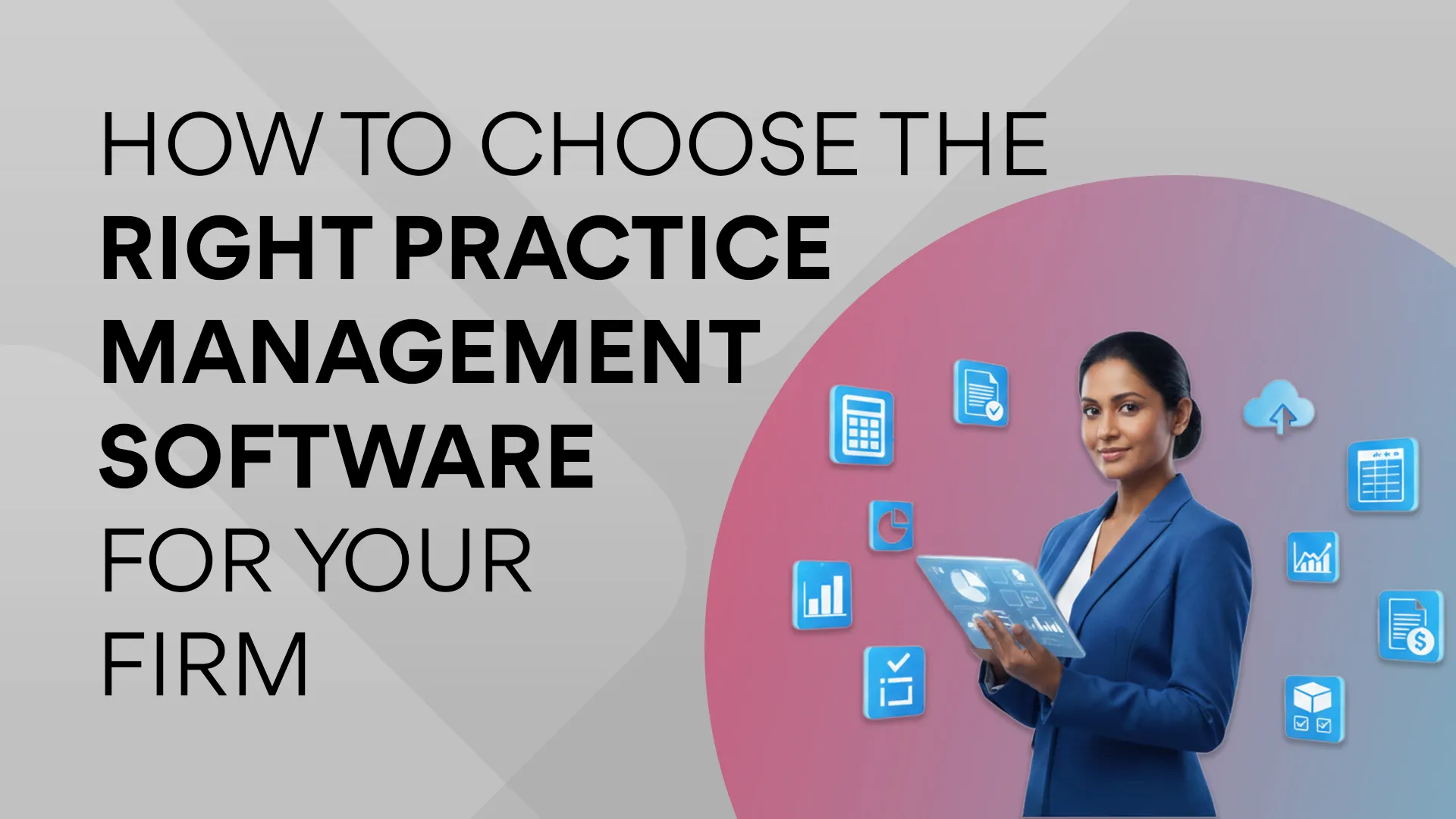 How to Choose the Right Practice Management Software for Your Firm