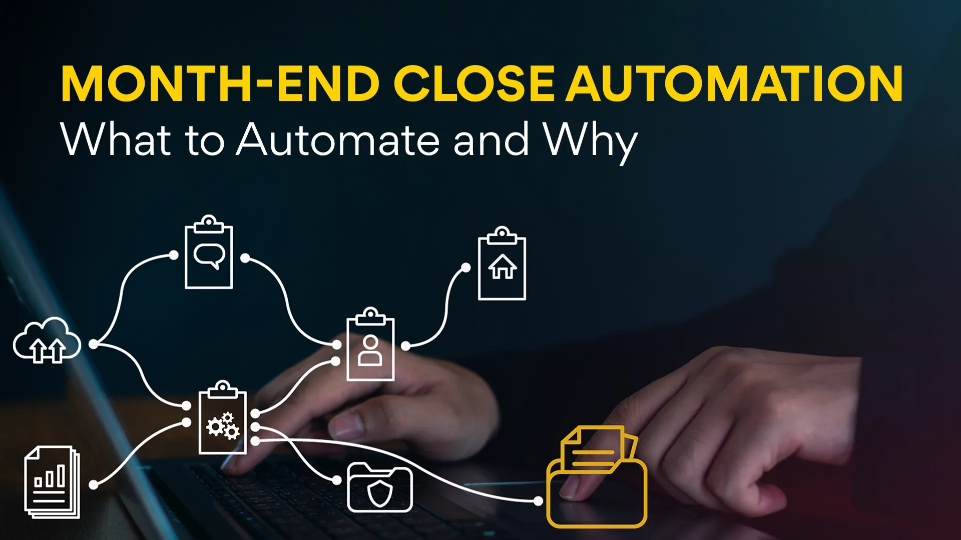 Month End Close Automation: What to Automate and Why