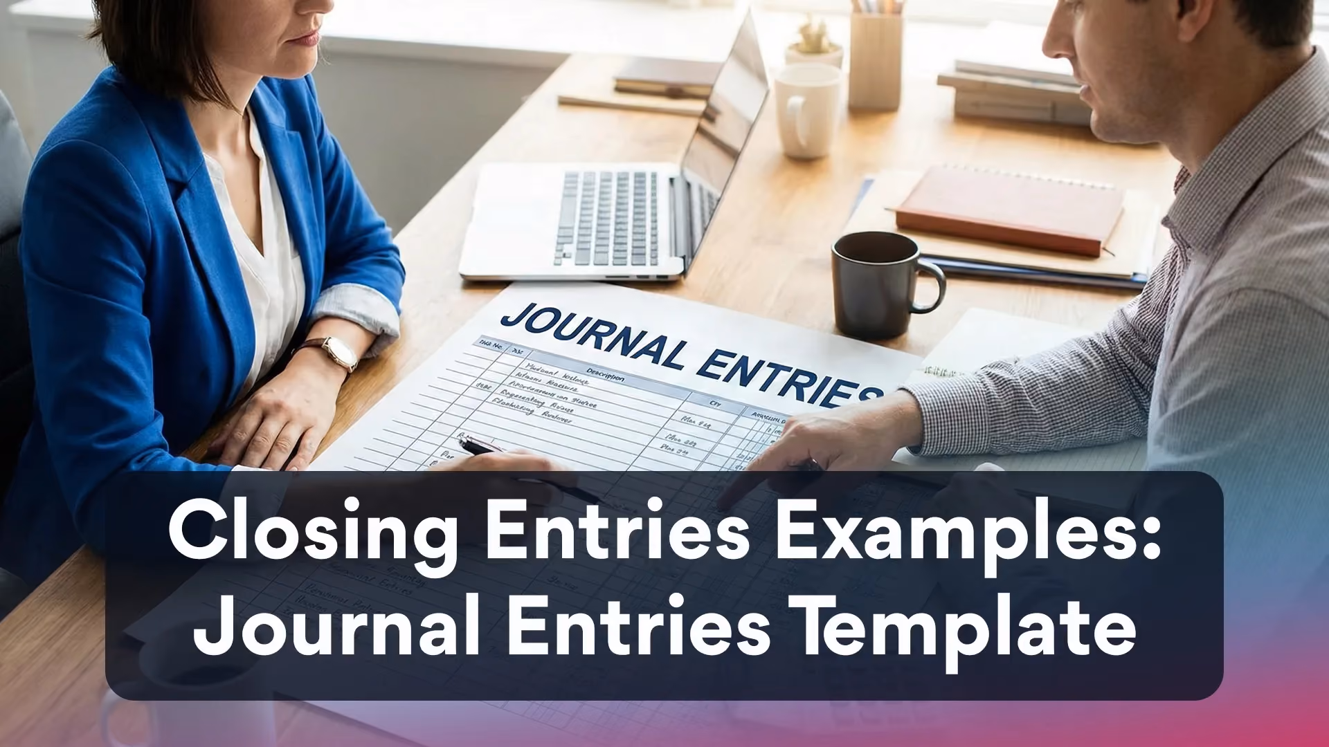Closing Entries Examples: Journal Entries Template