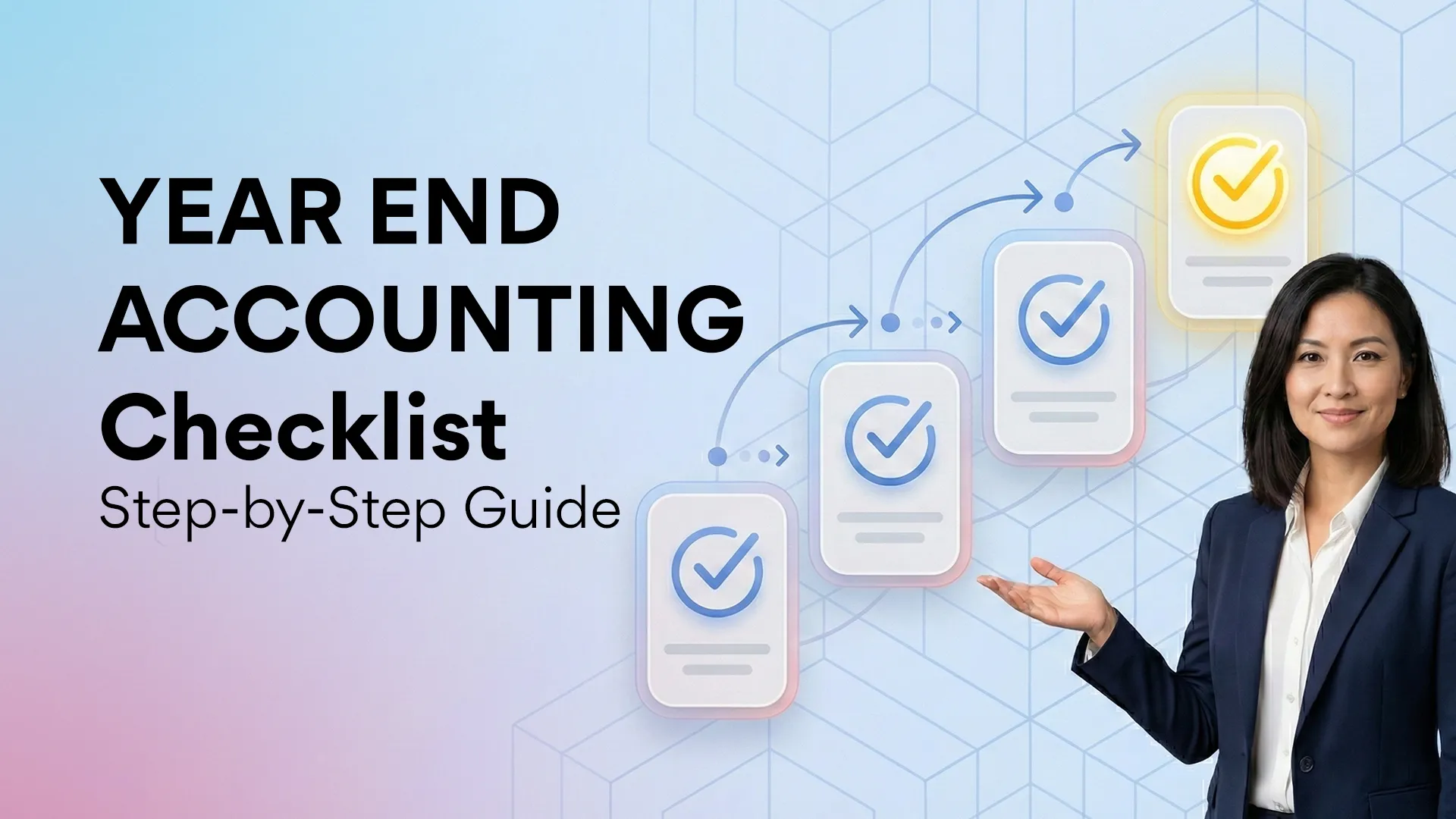 Year End Accounting Checklist: Step-by-Step Guide