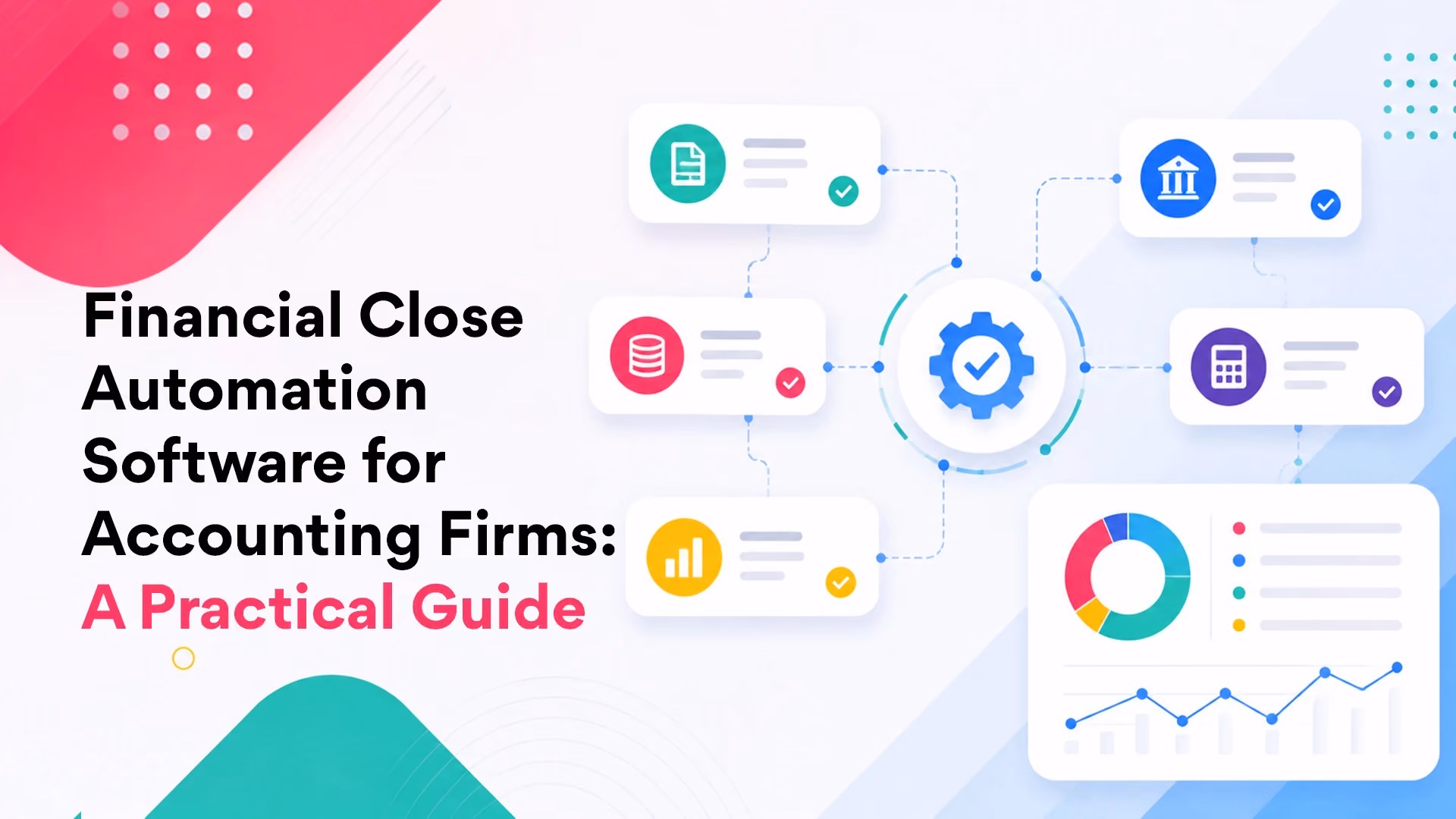 Financial Close Automation Software for Accounting Firms: A Practical Guide