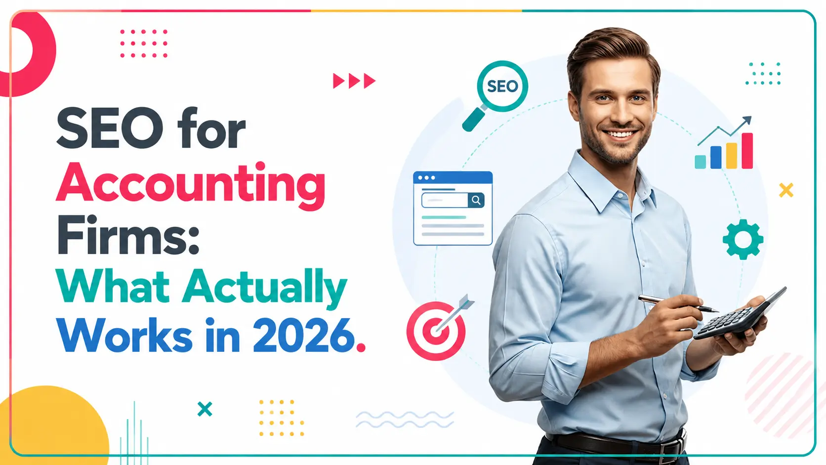 SEO for Accounting Firms: What Actually Works in 2026