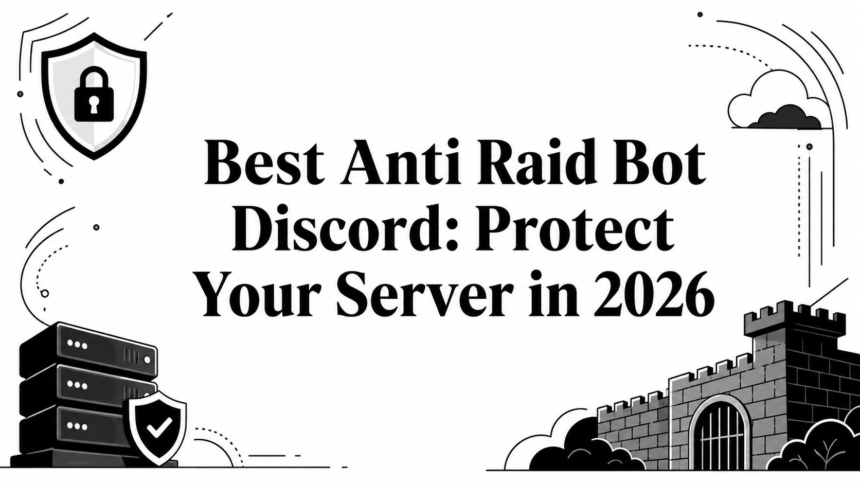 Best Anti Raid Bot Discord: Protect Your Server in 2026