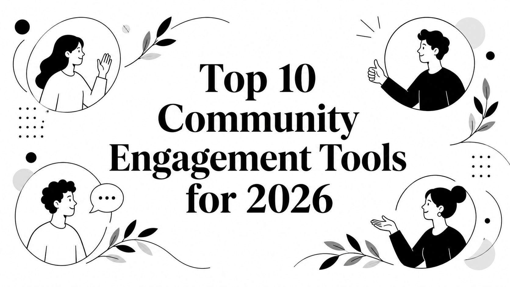 Top 10 Community Engagement Tools for 2026