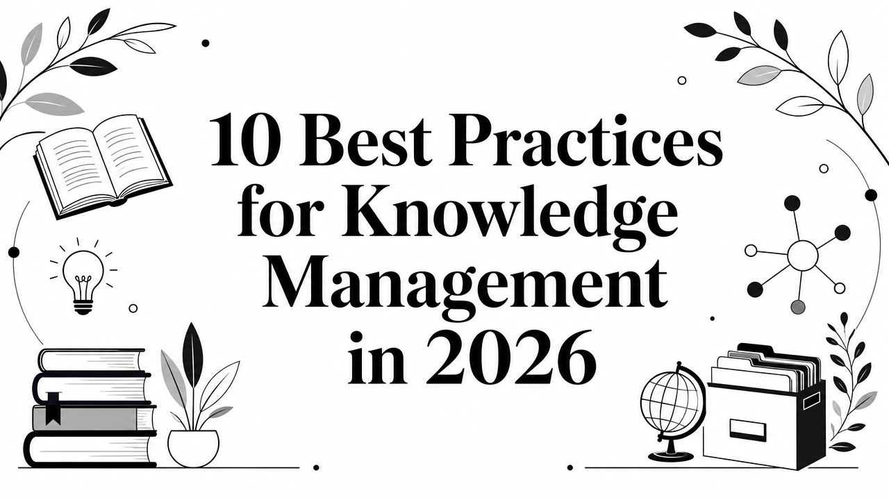 10 Best Practices for Knowledge Management in 2026