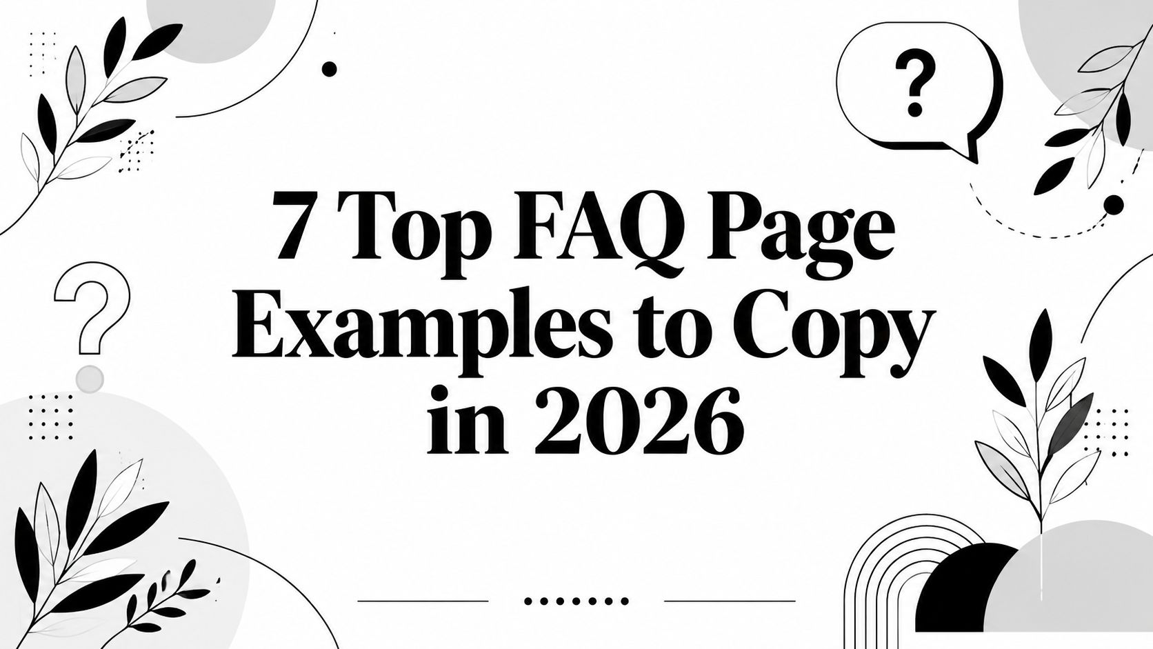 7 Top FAQ Page Examples to Copy in 2026