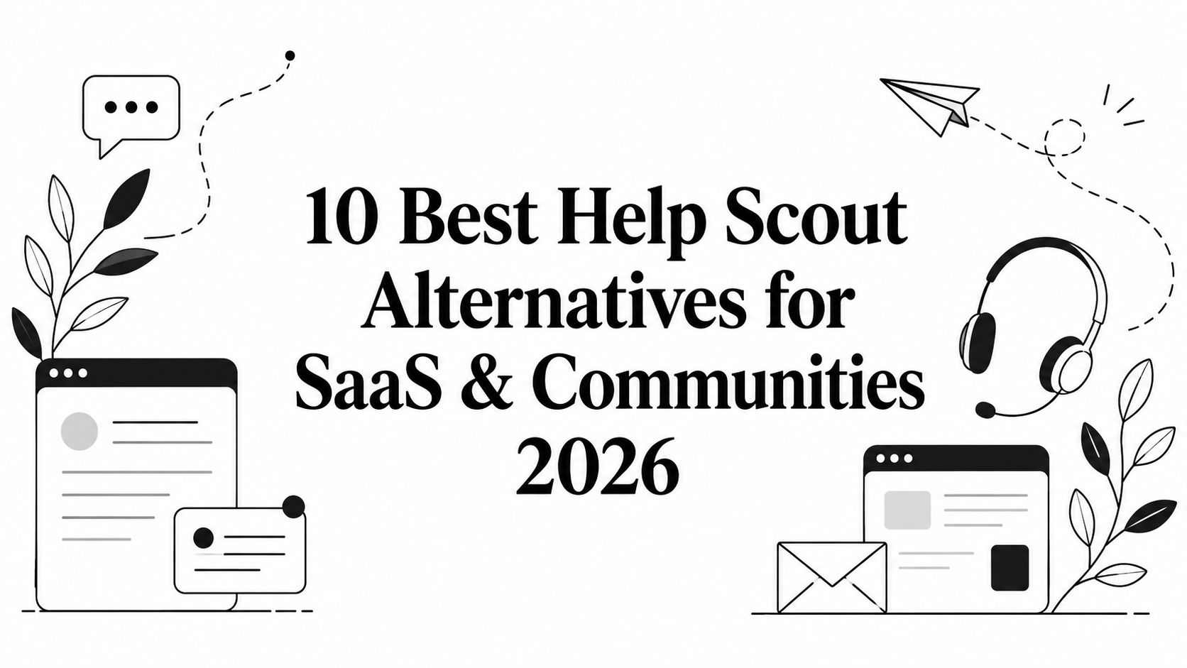 10 Best Help Scout Alternatives for SaaS & Communities 2026