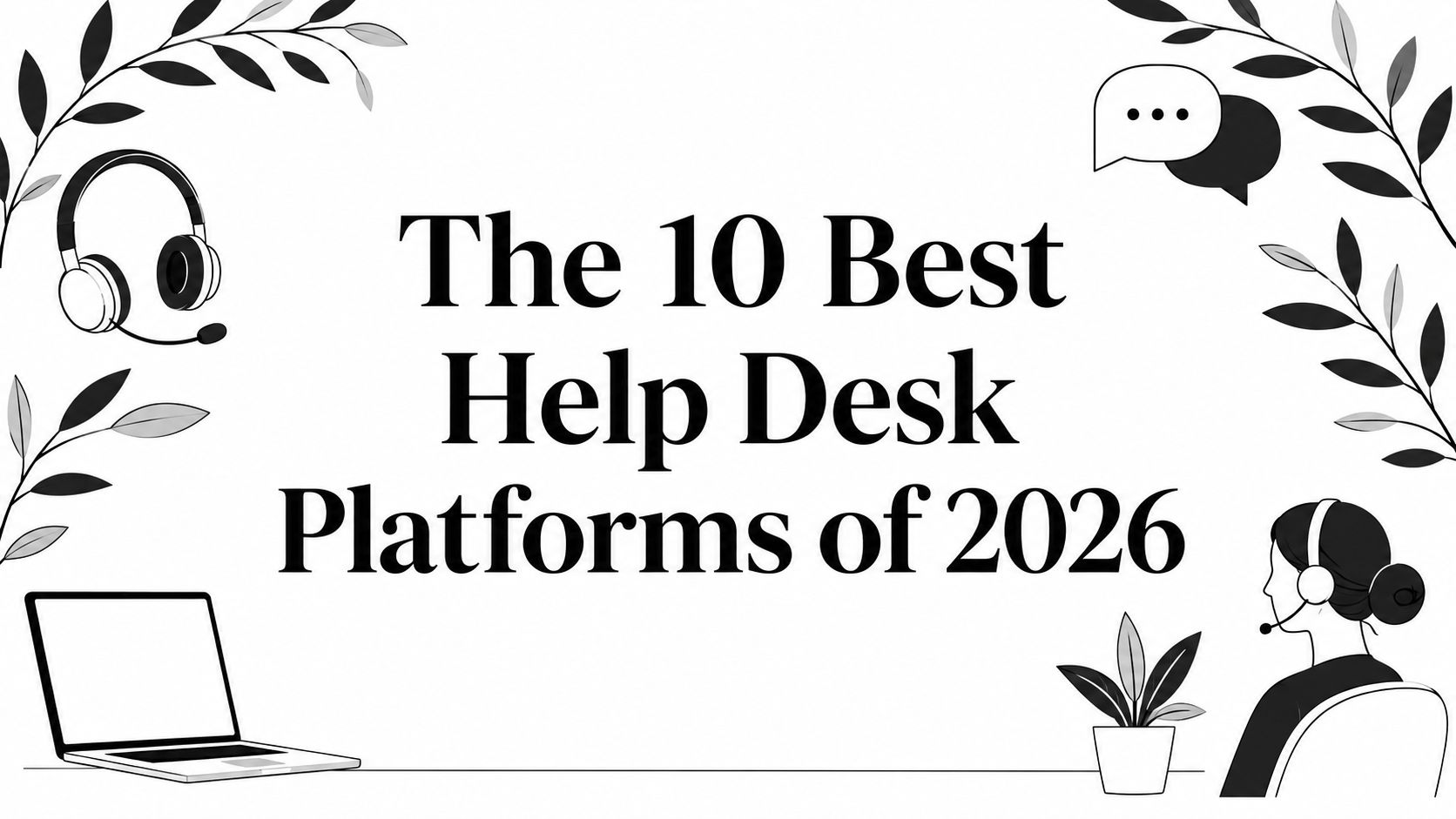 The 10 Best Help Desk Platforms of 2026